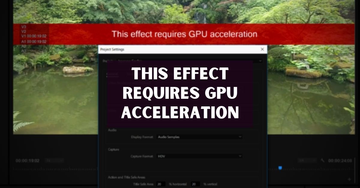 this effect requires gpu acceleration premiere pro 2021