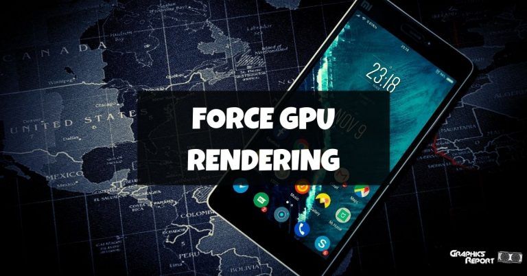 Force GPU Rendering