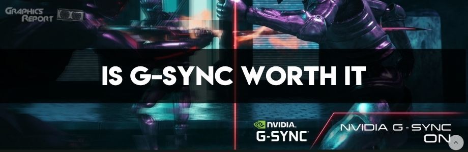 Is G-Sync Worth It