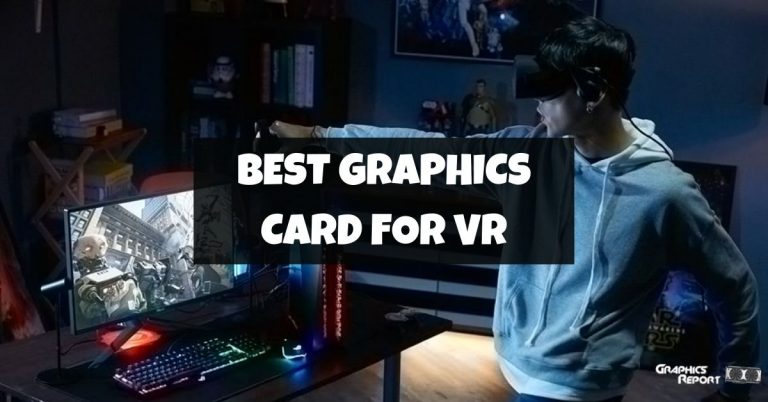 Best Graphics Card For VR