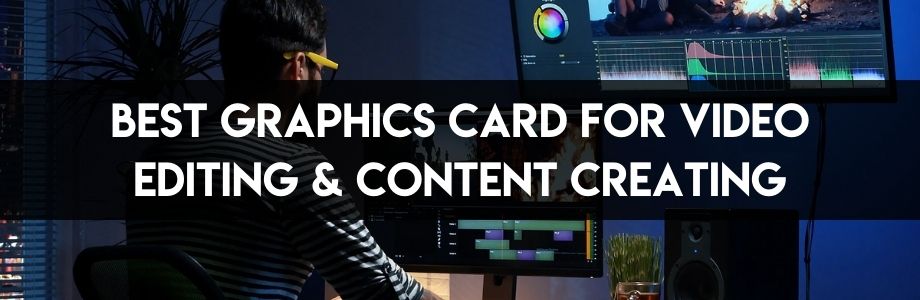 graphics cards for 4k video editing