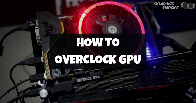 How To Overclock GPU