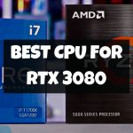 Best CPU For RTX 3080