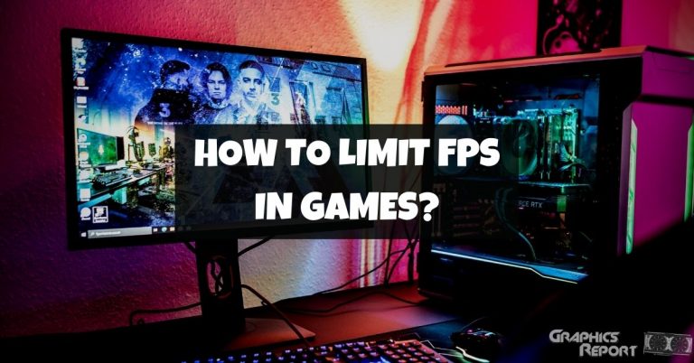 How To Limit FPS In Games