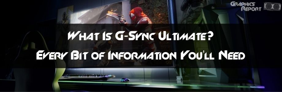 What Is G Sync Ultimate