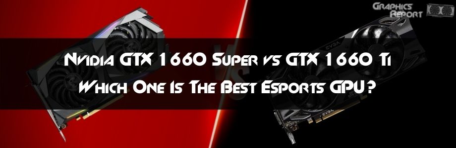 gtx 1660 super vs gtx 1660 ti