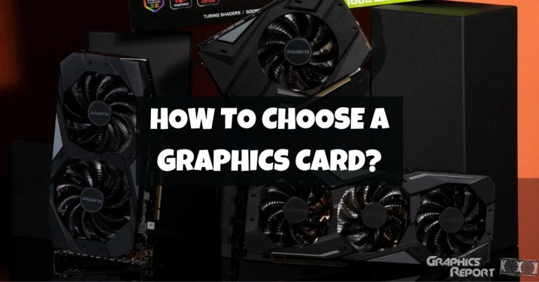 How To Choose A Graphics Card