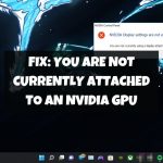 You Are Not Currently Using A Display Attached To An Nvidia GPU