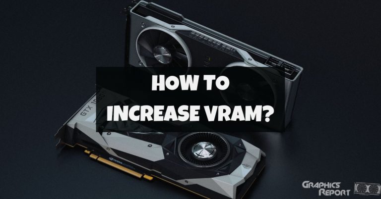 How To Increase VRAM