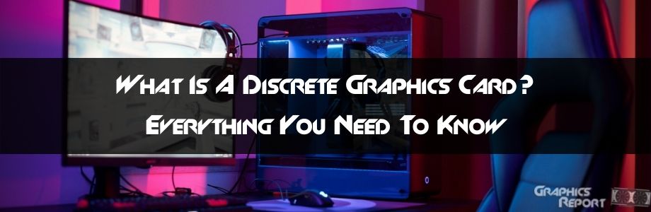 what is discrete graphics