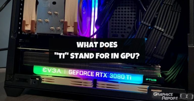 What Does TI Stand For In GPU