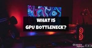 What Is GPU Bottleneck