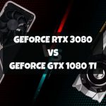 1080 Ti vs 3080