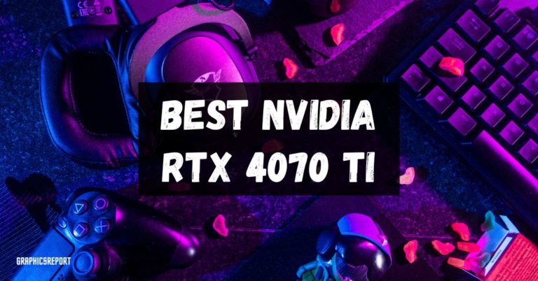 BEST NVIDIA RTX 4070 ti
