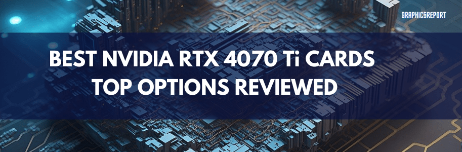BEST RTX 4070 ti Graphics CARDS
