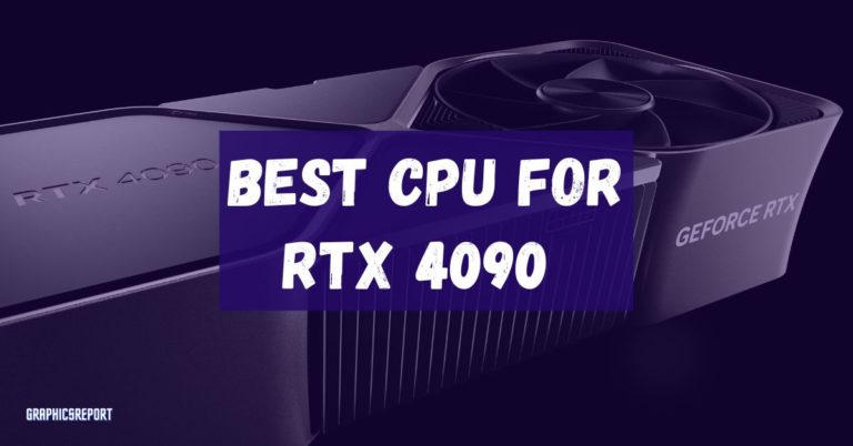 Best CPU for RTX 4090